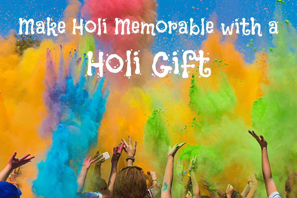 Holi Gift- 11 Ideas You Don’t Wanna Miss this Holi 2019